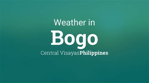 weather bogo city|Bogo, Cebu, Philippines Weather .